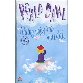 Sách Roald Dahl - Những Ngày Xưa Yêu Dấu