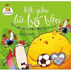 Gà Con Lon Ton - Hết Giận Lúc Bố Bận