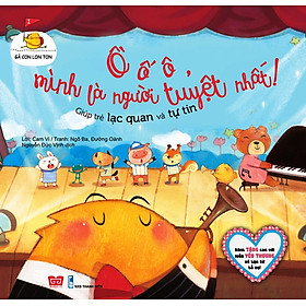 Gà Con Lon Ton - Ồ Ố Ô Mình Là Người Tuyệt Nhất!