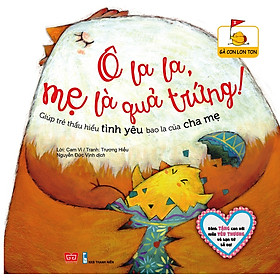 Gà Con Lon Ton - Ô La La, Mẹ Là Quả Trứng!