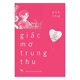 Nơi bán Viết Cho Những Điều Bé Nhỏ - Giấc Mơ Trung Thu - Giá Từ -1đ