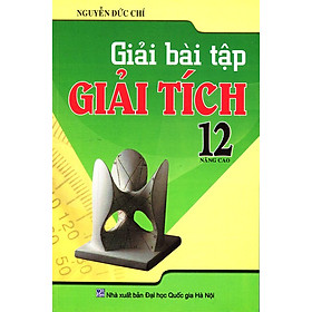 Nơi bán Giải Bài Tập Giải Tích 12 (Nâng Cao) - Giá Từ -1đ