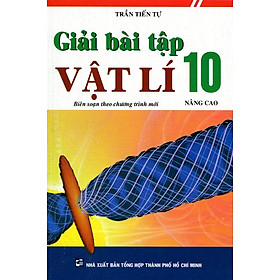 Download sách Giải Bài Tập Vật Lí Lớp 10 (Nâng Cao)