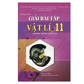 Nơi bán Hướng Dẫn Giải Bài Tập Vật Lí Lớp 11 Nâng Cao  - Giá Từ -1đ