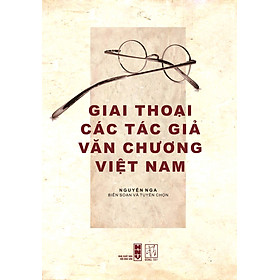 Nơi bán Giai Thoại Các Tác Giả Văn Chương Việt Nam  - Giá Từ -1đ