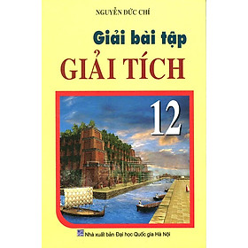 Nơi bán Giải Bài Tập Giải Tích 12 (Cơ Bản) - Giá Từ -1đ