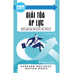 Sách HBR Guide to - Giải Tỏa Áp Lực