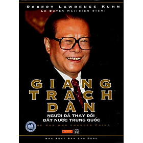 Download sách Giang Trạch Dân - Người Đã Thay Đổi Đất Nước Trung Quốc