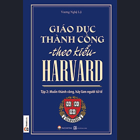 Nơi bán Giáo Dục Thành Công Theo Kiểu Harvard - Tập 2 - Giá Từ -1đ