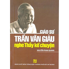 Download sách Giáo Sư Trần Văn Giàu - Nghe Thầy Kể Chuyện