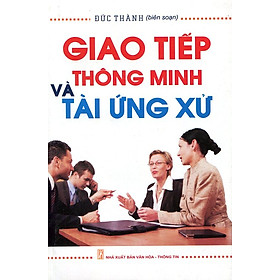 Sách Giao Tiếp Thông Minh Và Tài Ứng Xử