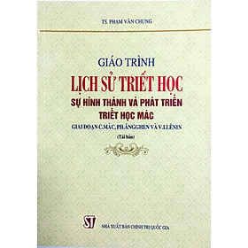 Giáo Trình Lịch Sử Triết Học - Sự Hình Thành Và Phát Triển Triết Học Mác Giai Đoạn C.Mác, Ph.Ăngghen và V.I.Lênin