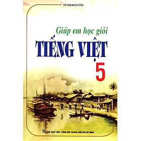 Nơi bán Giúp Em Học Giỏi Tiếng Việt Lớp 5 - Giá Từ -1đ