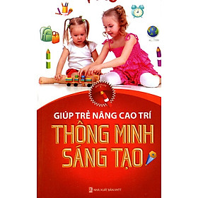 Download sách Giúp Trẻ Nâng Cao Trí Thông Minh Sáng Tạo