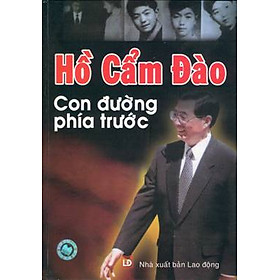 Download sách Hồ Cẩm Đào - Con Đường Phía Trước