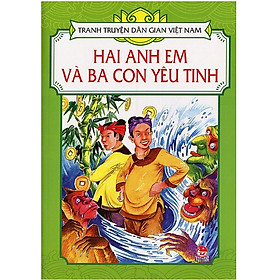 Download sách Tranh Truyện Dân Gian Việt Nam - Hai Anh Em Và Ba Con Yêu Tinh