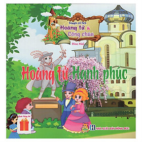 Download sách Truyện Cổ Tích Hoàng Tử Và Công Chúa - Hoàng Tử Hạnh Phúc