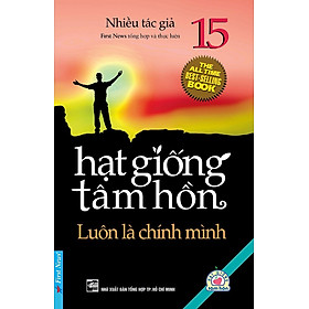 Sách Hạt Giống Tâm Hồn 15 - Luôn Là Chính Mình