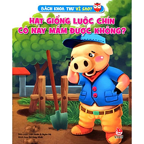 Bách Khoa Toàn Thư Vì Sao - Hạt Giống Luộc Chín Có Nảy Mầm Được Không