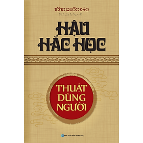 Nơi bán Hậu Hắc Học - Thuật Dùng Người - Giá Từ -1đ