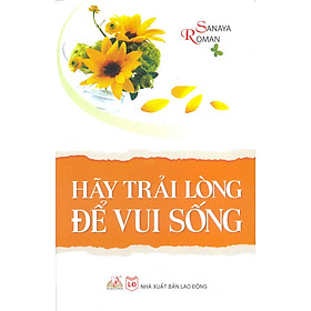 Nơi bán Hãy Trải Lòng Để Vui Sống - Giá Từ -1đ