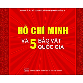 Hồ Chí Minh Và 5 Bảo Vật Quốc Gia