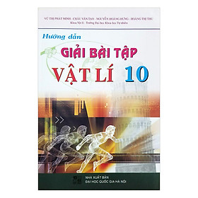 Hướng Dẫn Giải Bài Tập Vật Lí Lớp 10 