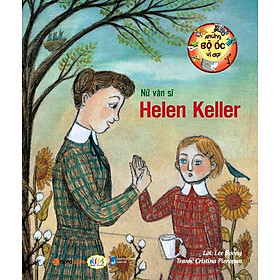 Download sách Những Bộ Óc Vĩ Đại - Helen Keller, Mặt Trời Không Bao Giờ Tắt