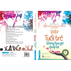 Sách Tuổi Trẻ Không Bao Giờ Quay Lại - Tuyển Chọn Những Câu Chuyện Hay Nhất