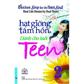 Hạt Giống Tâm Hồn Dành Cho Tuổi Teen 2 (Tái Bản)