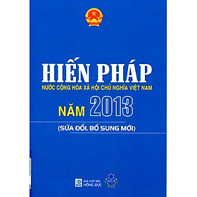 [Download Sách] Hiến Pháp Nước Cộng Hòa Xã Hội Chủ Nghĩa Việt Nam (2013)