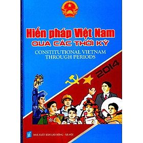 Download sách Hiến Pháp Việt Nam Qua Các Thời Kỳ - Song Ngữ Việt - Anh