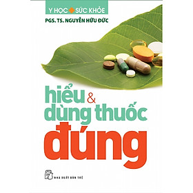 Download sách Hiểu Và Dùng Thuốc Đúng