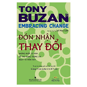 Đón Nhận Thay Đổi - Những Bước Cơ bản Để Tạo Dựng Tương Lai Ngay Ngày Hôm Nay (Tái Bản)