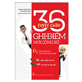Sách 36 Tuyệt Chiêu Ghi Điểm Nơi Công Sở
