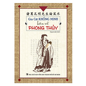 Gia Cát Khổng Minh Bàn Về Phong Thuỷ (Tái Bản)