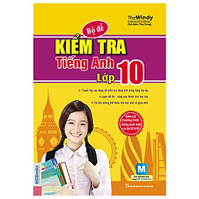 Bộ Đề Kiểm Tra Tiếng Anh Lớp 10 (Kèm CD)