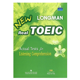 Nơi bán Longman New Real Toeic - Actual Tests For Listening Comprehension LC - Kèm 1 CD (Tái Bản) - Giá Từ -1đ