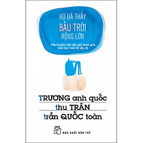 Nơi bán Văn Học Tuổi 20 - Họ Đã Thấy Bầu Trời Rộng Lớn - Giá Từ -1đ