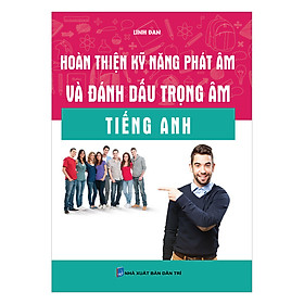 Hình ảnh Hoàn Thiện Kỹ Năng Phát Âm Và Đánh Dấu Trọng Âm Tiếng Anh