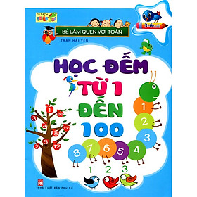 Download sách Bé Làm Quen Với Toán - Học Đếm Từ 1 Đến 100