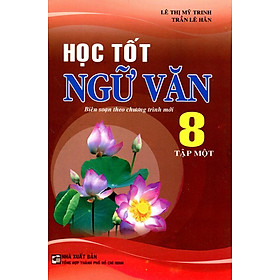 Học Tốt Ngữ Văn Lớp 8 (Tập 1)