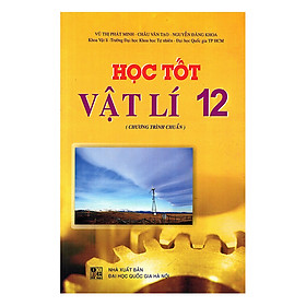 Download sách Học Tốt Vật Lí Lớp 12 - Chương Trình Chuẩn (Tái Bản)