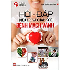 Download sách Hỏi - Đáp Điều Trị Và Chăm Sóc Mạch Vành