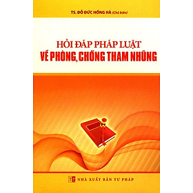 Hỏi Đáp Pháp Luật Về Phòng, Chống Tham Nhũng