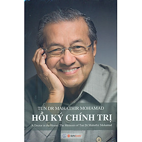 Nơi bán Hồi Ký Chính Trị (A Doctor In The House: The Memoirs Of Tun Dr Mahathir Mohamad) - Giá Từ -1đ