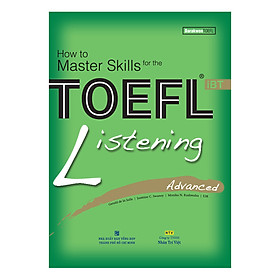 Download sách How To Master Skills For The TOEFL iBT: Listening Advanced (With Audio CD)