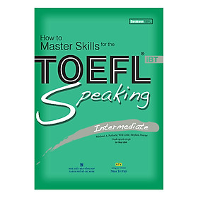 Download sách How To Master Skills For The TOEFL iBT: Speaking Intermediate