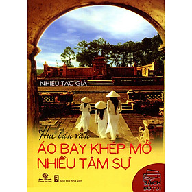 Nơi bán Huế Tản Văn - Áo Bay Khép Mở Nhiều Tâm Sự (Sách Bỏ Túi) - Giá Từ -1đ