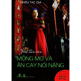 Nơi bán Huế Tản Văn - Mộng Mơ Và Ăn Cay Nói Nặng (Sách Bỏ Túi) - Giá Từ -1đ